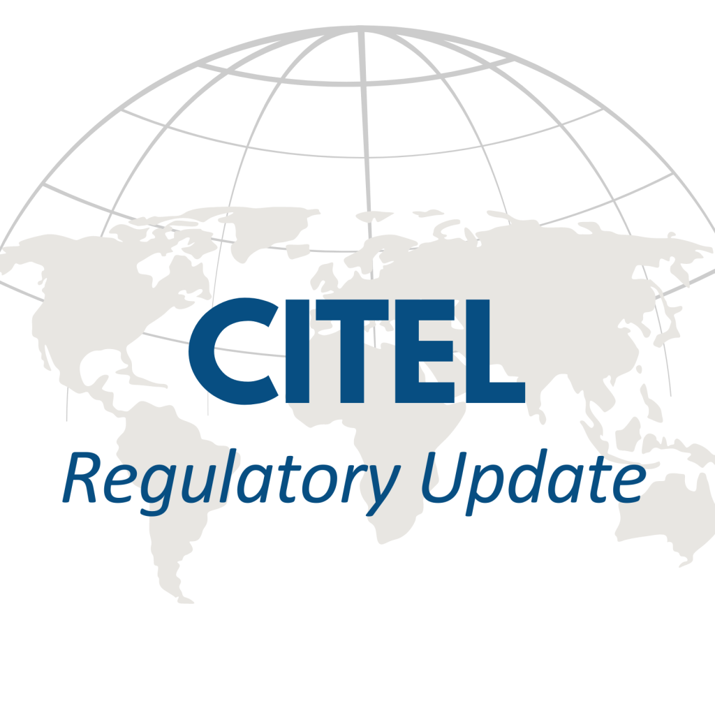 CITEL Regulatory Update